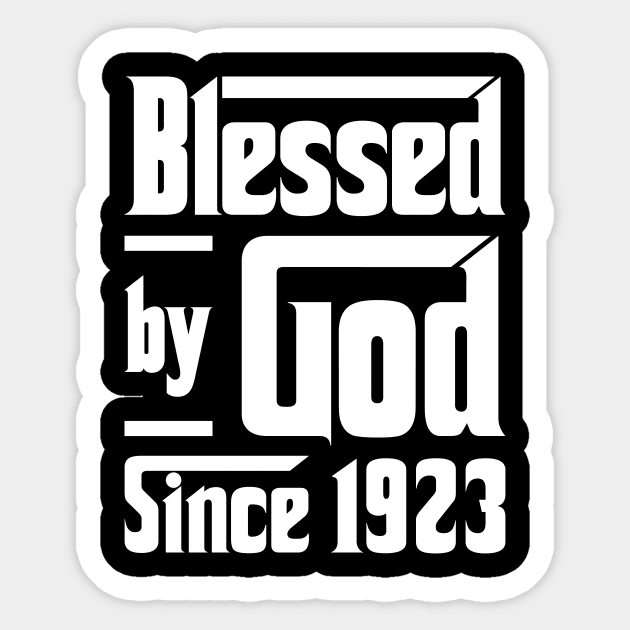 Blessed By God Since 1923 Sticker by JeanetteThomas